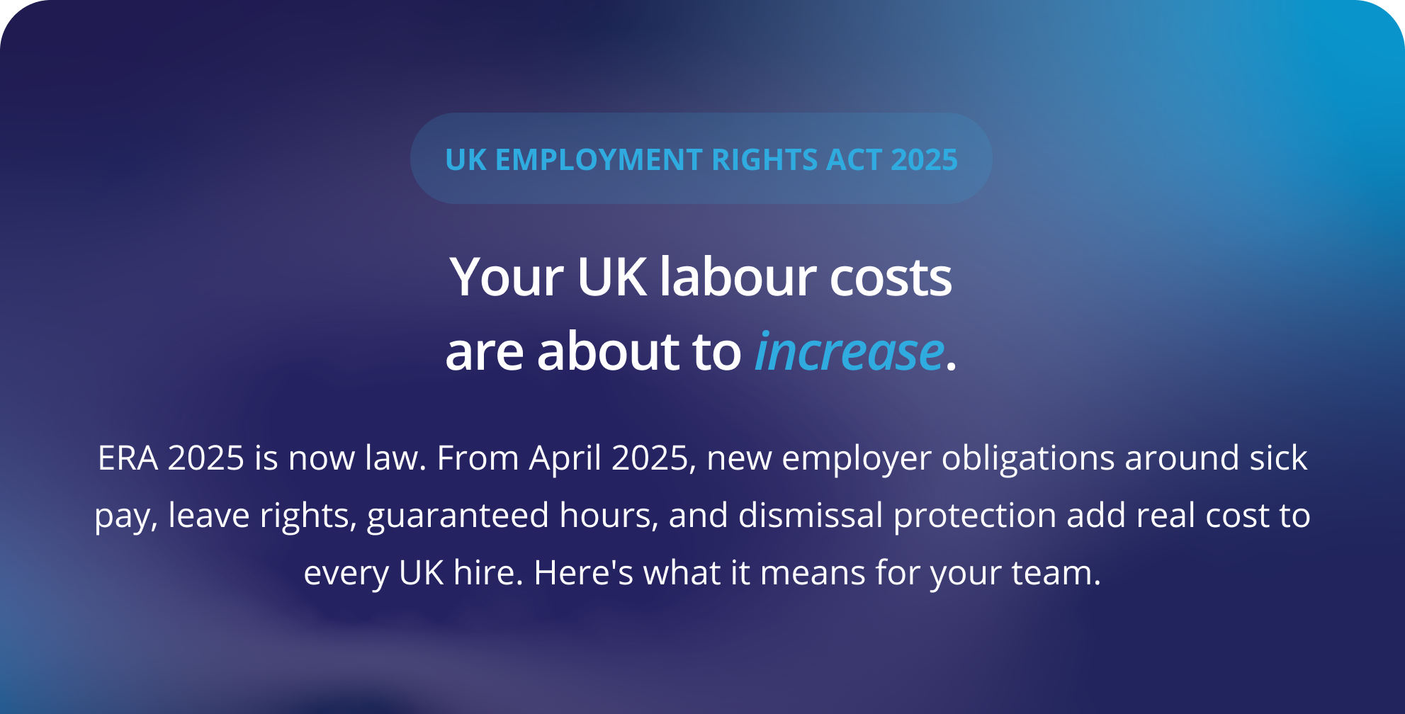 UK Employment Rights Act 2025 — your UK labour costs are about to increase